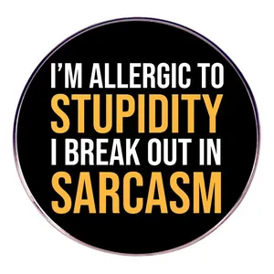 Humorous Sarcastic Quote Round Alloy Brooch Pin For Clothes Backpack Accessories Funny Badge Jewelry Gift For Women Men