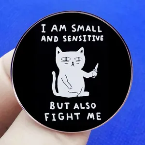 Funny black cat enamel pin with I am small and sensitive but also fight me quote
