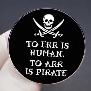 To Err is Human To Arr is Pirate skull and cross swords round metal badge pin