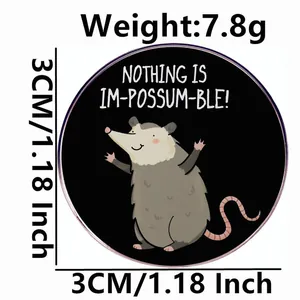 Pin's en émail opossum avec texte Nothing is Im-possum-ble badge métal rond de 3cm