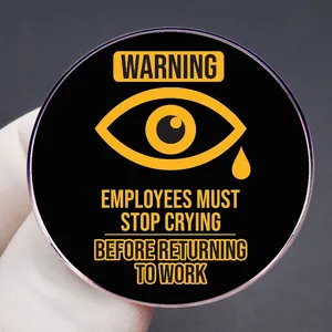 Round humor warning badge for employees must stop crying before returning to work