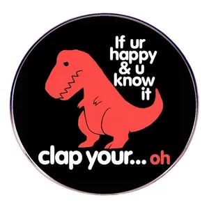 Funny T-Rex If You Are Happy And You Know It Clap Your Hands Enamel Pin Alloy Brooch Cartoon Dinosaur Badge For Clothes Backpack Accessories