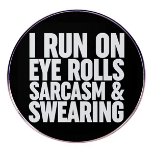 Round Alloy Enamel Brooch Pin Sarcastic Slogan I Run On Eye Rolls Sarcasm And Swearing Letter Badge Jewelry Gift For Women Men