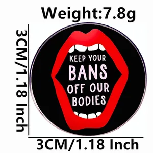 Pin's féministe Keep Your Bans Off Our Bodies en émail avec affichage de taille de 3 cm