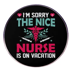 Broche Humour En Alliage Rond Slogan Infirmière En Vacances Badge Bijoux Médicaux Cadeau Pour Infirmières