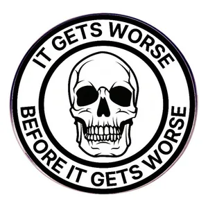 It Gets Worse Slogan Skull Brooch Alloy Enamel Pin Gothic Punk Badge For Backpack Jacket Decoration Jewelry Gift