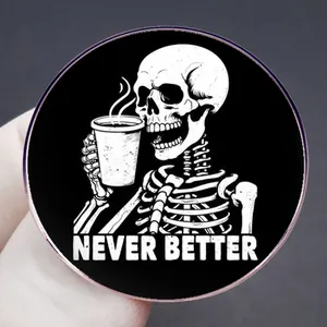 Enamel pin with skeleton drinking coffee and Never Better slogan on black background