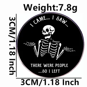 Funny skeleton badge brooch 3cm diameter with humorous I See People and Leave text