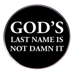 Broche de Insignia de Aleación Negra Redonda Divertida God's Last Name Is Not Damn It Pin Para Mochila Ropa Joyería Unisex