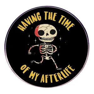 Humorous Cartoon Skeleton Alloy Brooch Having The Time Of My Afterlife Lettering Badge For Backpack Clothes Accessory Pin