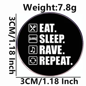Round Eat Sleep Rave Repeat enamel pin brooch with 3cm diameter and 7.8g weight specs