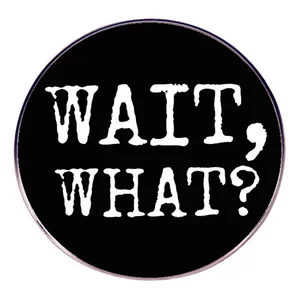 Wait What Divertente Slogan Rotondo In Lega Distintivo Spilla Sarcastica Citazione Per Zaino Abbigliamento Accessori Umorismo