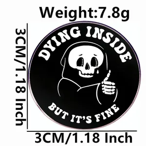 Funny grim reaper enamel pin badge with dying inside but it is fine text 3cm size