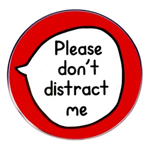 Funny Humor Please Don't Distract Me Round Alloy Enamel Brooch Pin For Clothing Bags Badges Accessories For Men Women Jewelry Gift