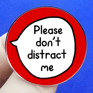 Funny Please Don't Distract Me red metal pin badge with bold English lettering