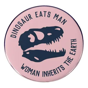 Humorous Dinosaur Enamel Pin Alloy Pink Round Brooch Funny Quote Jewelry Dinosaur Eats Man Woman Inherits The Earth Badge