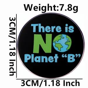 Chapa redonda de metal ecológica con eslogan There is NO Planet B y dibujo de la Tierra