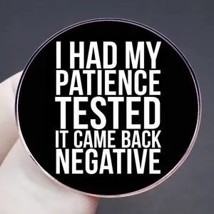 Spilla divertente in smalto nero con scritta I HAD MY PATIENCE TESTED IT CAME BACK NEGATIVE