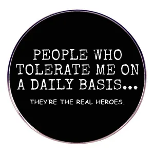 Slogan Humoristique People Who Tolerate Me On A Daily Basis Épinglette Émaillée Badge Rond En Alliage Pour Vêtements Sac À Dos Chapeau Bijoux Unisexe Cadeau