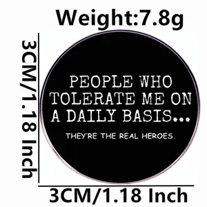 Badge rond noir avec citation humoristique, broche en alliage mat de 3cm de diamètre