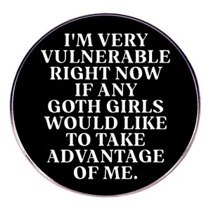Humorous Letter Round Alloy Brooch Pin I'm Very Vulnerable Goth Girls Slogan Badge For Clothes Backpack Accessories Jewelry