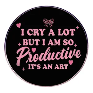 Badge En Émail Drôle Avec Slogan I Cry A Lot But I Am So Productive Broche Ronde En Alliage Pour Vêtements Sac Décor Cadeau Femme