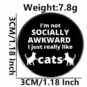 Black enamel cat pin badge with text I'm not socially awkward I just really like cats
