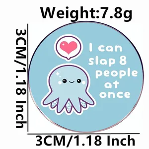 Round blue octopus enamel pin with humor quote I can slap 8 people at once
