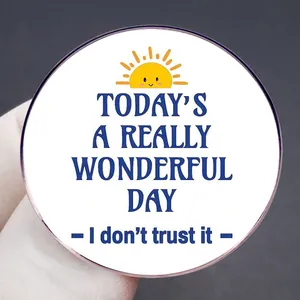 Funny Today's A Really Wonderful Day humor sun enamel pin badge with metal alloy finish