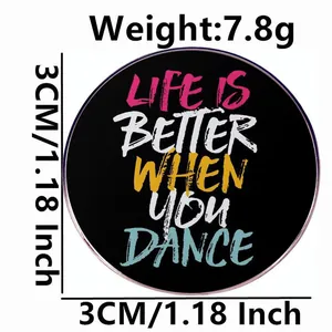 3cm Life Is Better When You Dance ronde metalen emaille speld en badge accessoire