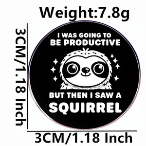 Funny sloth pin badge with sarcastic quote, 3cm round metal button for office humor