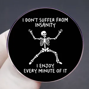Funny dancing skeleton metal badge pin with I Don't Suffer From Insanity slogan