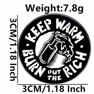 Round metal badge featuring Keep Warm Burn The Rich text and Molotov cocktail icon