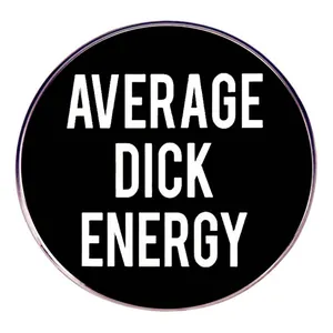 Round Enamel Brooch Pin With Average Dick Energy Text Black Alloy Badge For Backpack Clothing Humorous Slogan Jewelry