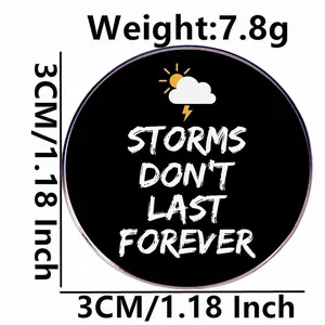 Storms Don't Last Forever Motivations-Anstecknadel aus Metall mit 3cm Durchmesser Maß
