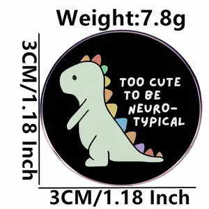 Spilla smaltata dinosauro con scritta Too Cute To Be Neurotypical badge tondo 3cm