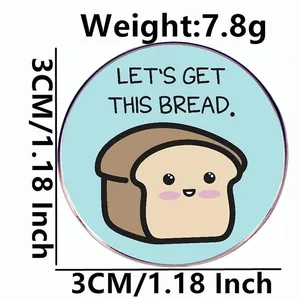Cartoon toast enamel pin badge with motivational text Let's Get This Bread 3cm diameter