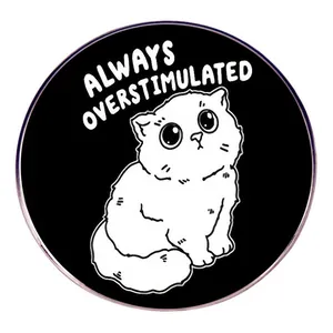 Humorous Cartoon Cat Enamel Brooch Always Overstimulated Letter Round Alloy Pin Badge For Backpack Clothing Accessory Gift