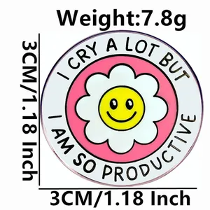 Round floral enamel pin with sunflower design and I Cry A Lot But I Am So Productive text