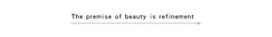 Minimalist graphic with text The premise of beauty is refinement for luxury jewelry decor