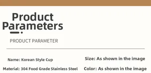 Detailed specifications for 304 food-grade stainless steel Korean style drinking cup