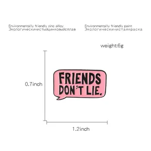 Pink Friends Don't Lie speech bubble enamel pin in zinc alloy for jackets and bags