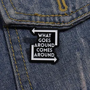 Inspirational What Goes Around Comes Around Enamel Pin Badge Alloy Black White Proverb Brooch Jewelry For Clothes Backpack