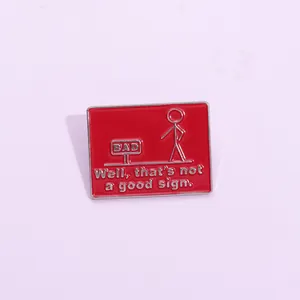 Funny stickman enamel pin badge with 'Well, that's not a good sign' text on red background