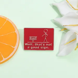 Funny stickman rectangle enamel pin with 'not a good sign' text on red background
