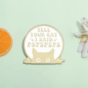 Tell Your Cat I Said Pspspsps Funny Enamel Pin Cute Gold Metal Cat Silhouette Round Badge Brooch For Bags Jackets Jewelry