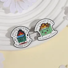 Cartoon Müllcontainer Feuer Emaille Pin mit motivierendem Spruch und lachendem Gesicht