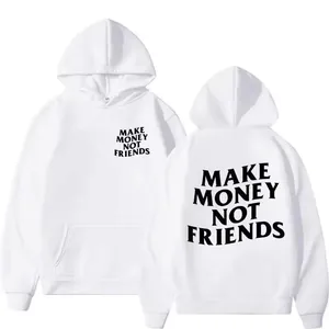 Stylischer weißer Hoodie mit dem Aufdruck 'MAKE MONEY NOT FRIENDS' auf der Vorder- und Rückseite