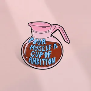 Creative Coffee Pot Enamel Pin Pour Myself A Cup Of Ambition Inspirational Quote Brooch Pink Alloy Painted Backpack Badge For Unisex