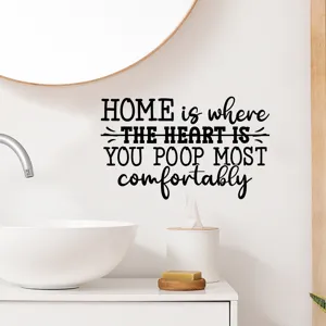 Humorous bathroom wall sticker decal Home is where you poop most comfortably quote